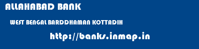 ALLAHABAD BANK  WEST BENGAL BARDDHAMAN KOTTADIH   banks information 